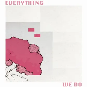 Everything We Do by Stille