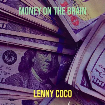 Money on the Brain by Lenny Coco