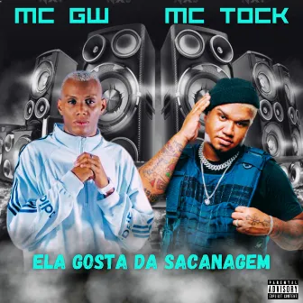 Ela Gosta da Sacanagem by Mc Tock