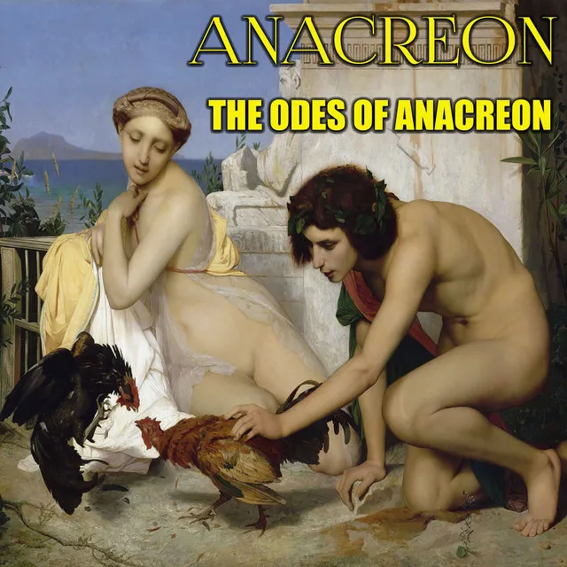 The Odes of Anacreon.9 - The Odes of Anacreon