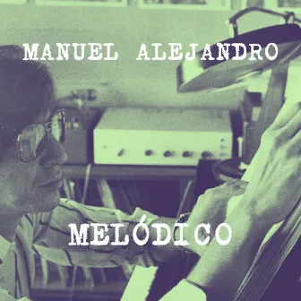 Manuel Alejandro Melódico by Manuel Alejandro