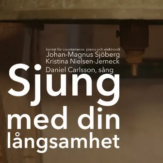 Sjung med din långsamhet by Daniel Carlsson