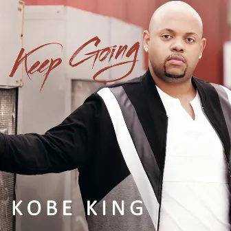 Keep Going by Kobe King