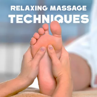 Relaxing Massage Techniques by Total Relax Music Ambient