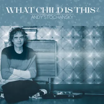 What Child Is This? by Andy Stochansky