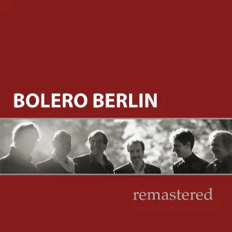 Bolero Berlin (Remastered 2023) by Bolero Berlin