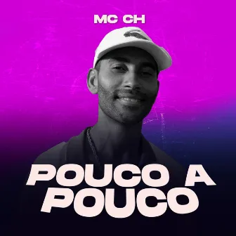 Pouco a Pouco by MC CH