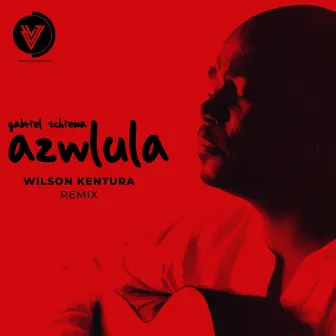 Azwlula (Wilson Kentura Remix) by Gabriel Tchiema