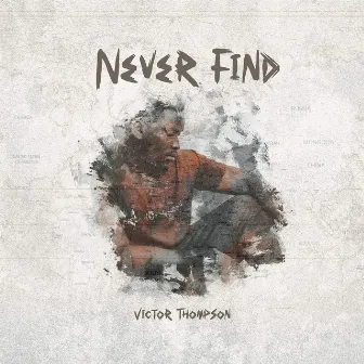 Never Find by Victor Thompson