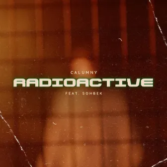 Radioactive by Calumny