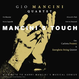 Mancini's Touch (A Tribute to Henry Mancini's Musical Genius) by Gio Mancini Quartet