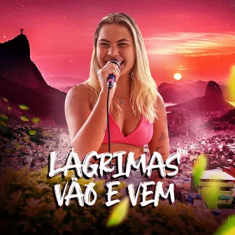 Lágrimas Vão e Vem (Ao Vivo) by Gica