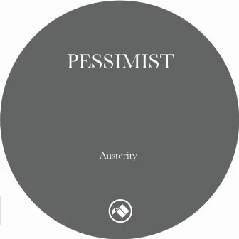 Austerity: EP by Pessimist