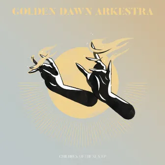 Children Of The Sun EP by Golden Dawn Arkestra