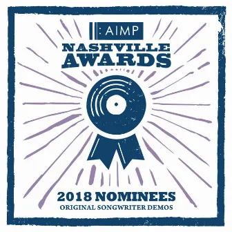 2018 Nominees - Original Songwriter Demos by AIMP Nashville