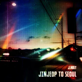 JINJEOP TO SEOUL by J.holy