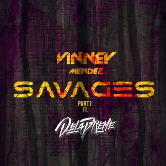 Savages Part 1 by Vinney Mendez