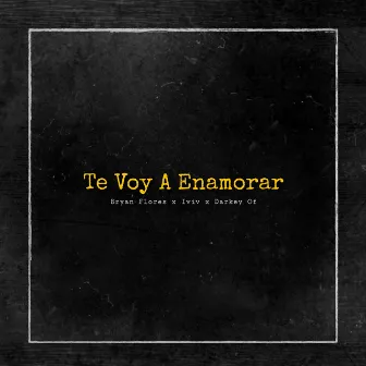 Te Voy a Enamorar by Bryan Flores