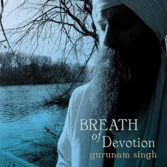 Breath of Devotion by Gurunam Singh