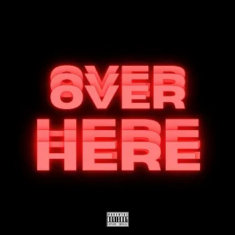 Over Here by Ameer Ali