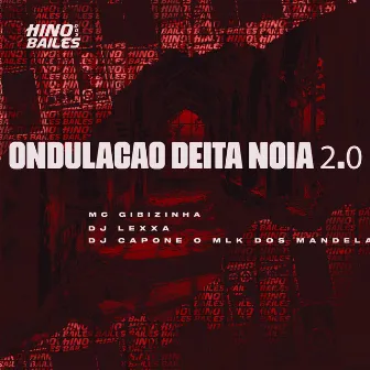 Ondulação Deita Noia 2.0 by DJ Lexxa