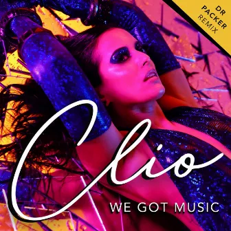 We Got Music (Dr Packer Remix) by Clio