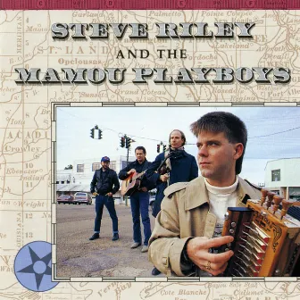 Steve Riley And The Mamou Playboys by Steve Riley & The Mamou Playboys