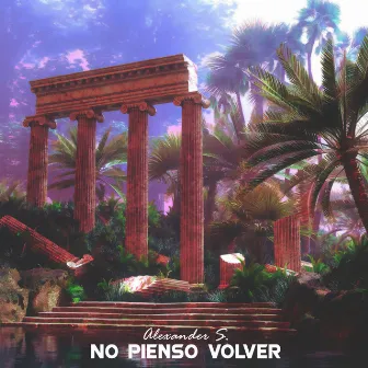 No pienso volver by Alexander S.