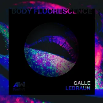 Body Fluorescence by Calle Lebraun