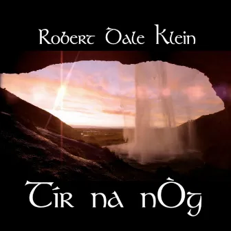 Tír Na Nòg by Robert Dale Klein