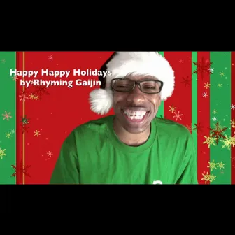 Happy Happy Holidays by Rhyming Gaijin