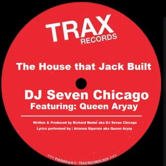 The House That Jack Built by DJ Seven Chicago