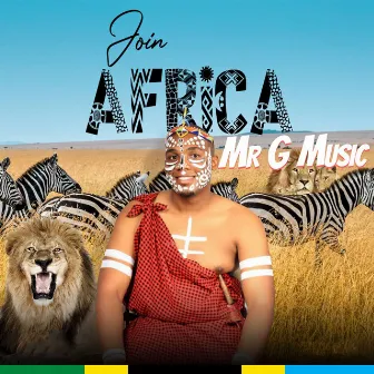 Join Africa by Mr G Music