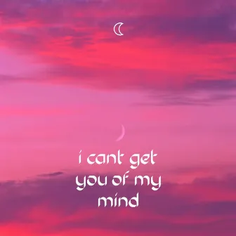 I Cant get you of my Mind by lilspaceykid