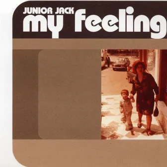 My Feeling by Junior Jack