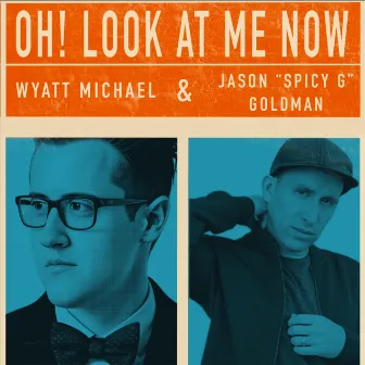 Oh! Look at Me Now by Jason 