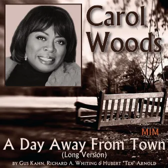 A Day Away from Town (Long Version) by Carol Woods