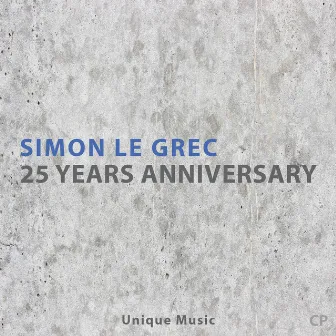 25 Years Anniversary (Unique Music) by Simon Le Grec