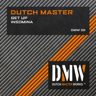 Get Up / Insomnia by Dutch Master