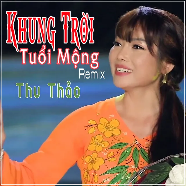 Khung Trời Tuổi Mộng (Remix)