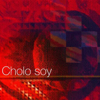 Cholo Soy by Jaime Cuadra