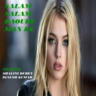 Salam Salam Raoure Man ke by Shalini Dubey