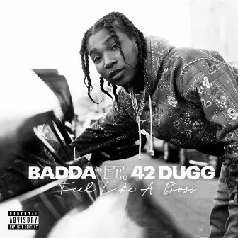 Feel Like A Boss (feat. 42 Dugg) by Badda TD