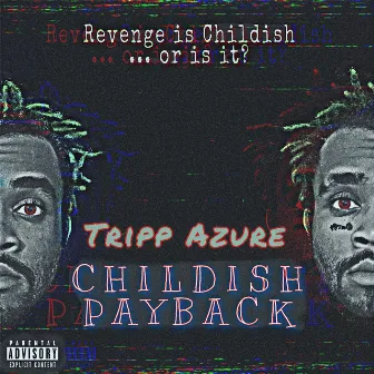 Childish Payback by Tripp Azure