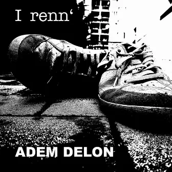 I renn by Adem Delon