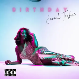 Birthday by Janiah Tashae