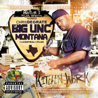 Kitchen Work Vol. 1 by Big Unc Montana