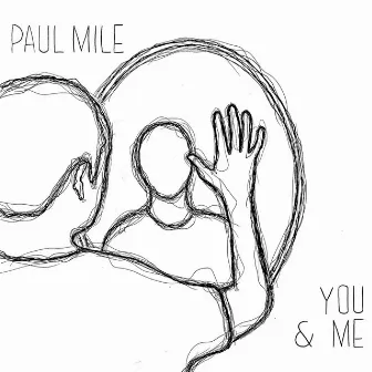 You & Me by Paul Mile