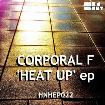 Heat Up ep by Corporal F