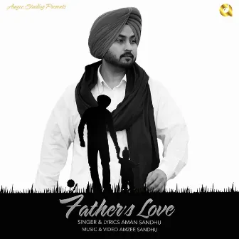 Father's Love by Amzee Sandhu